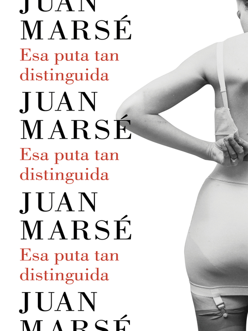 Title details for Esa puta tan distinguida by Juan Marsé - Wait list